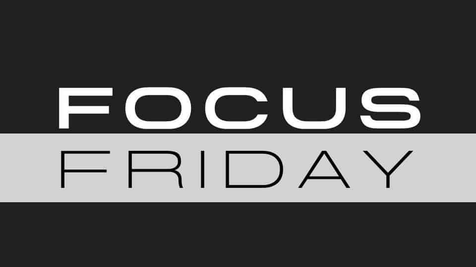 Focus Friday Episode 1