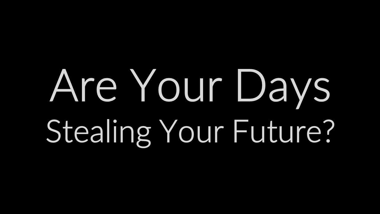 Days Stealing Your Future-Mindset Monday 2