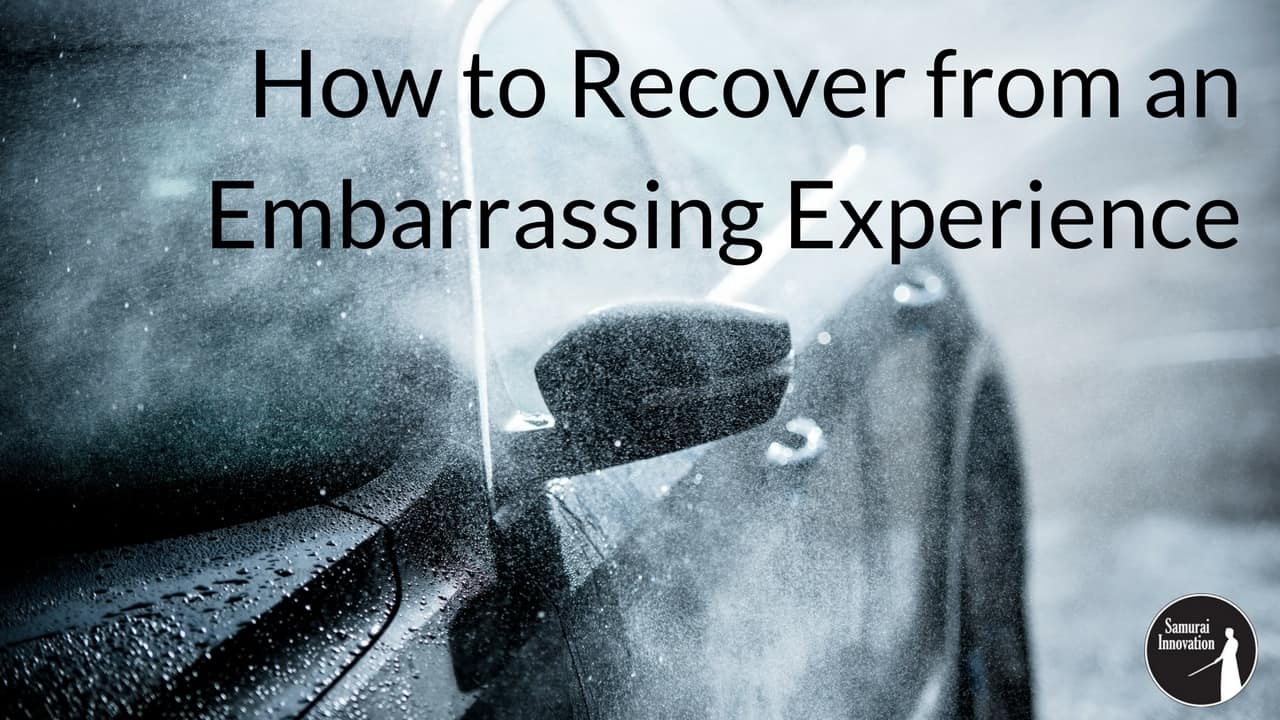 Recover from Awkward Experience and Embarrassing Experiences - Samurai Innovation