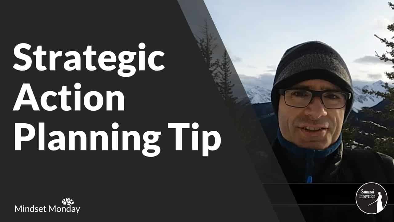 Strategic Action Planning - Mindset Monday by Samurai Innovation