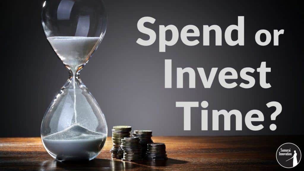 Spend-Invest-Time by Samurai Innovation