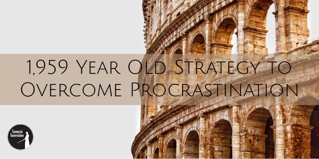 Overcome Procrastination by Samurai Innovation