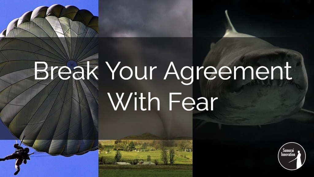 Break Your Agreement with Fear by Samurai Innovation
