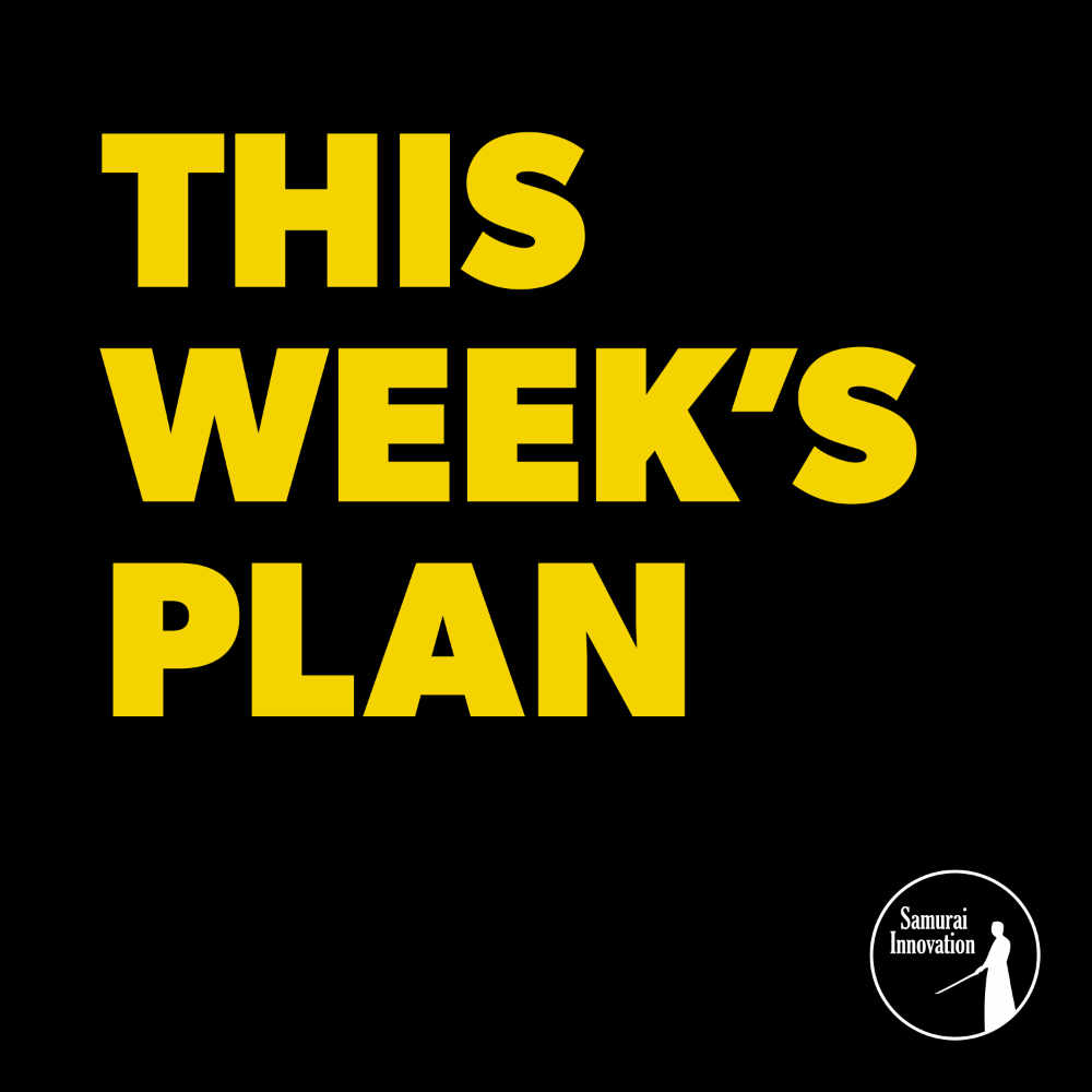 Why you need a weekly plan by Samurai Innovation