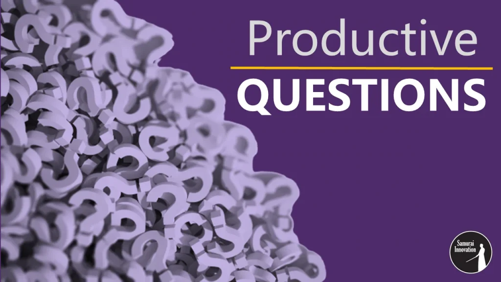 Productive Questions to Ask Anytime of the Year by Samurai Innovation